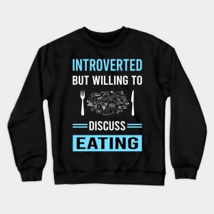 Introverted Eating Crewneck Sweatshirt